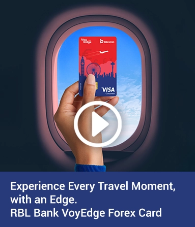 RBL Bank VoyEdge Forex Card. Experience every travel moment, with an edge.